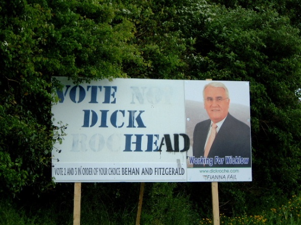 dickhead appeared at the Bray roundabout at the last election 